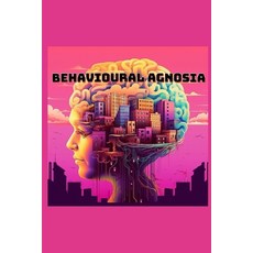 (영문도서) Behavioural Agnosia Paperback, Independently Published, English, 9798852389572