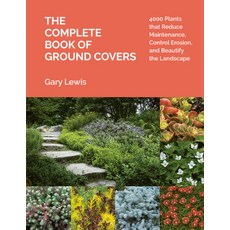 (영문도서) The Complete Book of Ground Covers: 4000 Plants That Reduce Maintenance Control Erosion and... Hardcover, Timber Press (OR), English, 9781604694604