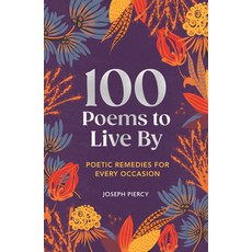 (영문도서)100 Poems to Live by: Poetic Remedies for Any Occasion Hardcover, Michael O'Mara Books US, English, 9781789298864