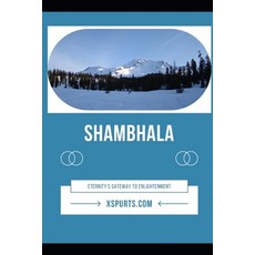 (영문도서)Shambhala: Eternity's Gateway to Enlightenment Paperback, Independently Published, English, 9798346917632