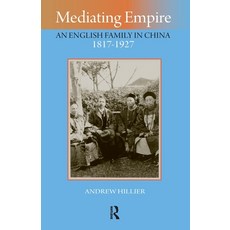 (英文圖書)Mediating Empire: An English Family in China 1817-1927 平裝版, Routledge, 英文