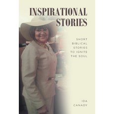 (영문도서) Inspirational Stories: Short Biblical Stories to Ignite the Soul Paperback, Christian Faith Publishing, English, 9798889430018