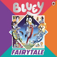 Bluey: Fairytale, Bluey(저), Penguin Random House Childre..