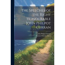 (영문도서) The Speeches of the Right Honourable John Philpot Curran Paperback, Legare Street Press, English, 9781022752436