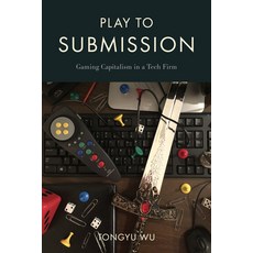 (영문도서) Play to Submission: Gaming Capitalism in a Tech Firm Paperback, Temple University Press, English, 9781439922989