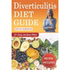 Diverticulitis Diet Guide: A Detailed and Simple Guide with Easy and Delicious Recipes. Paperback, Independently Published, English, 9798740742502