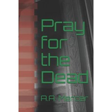 (영문도서) Pray for the Dead Paperback, Independently Published