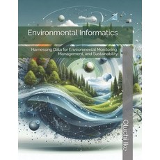 (영문도서) Environmental Informatics: Harnessing Data for Environmental Monitoring Manage... Paperback, Independently Published, English, 9798343823509