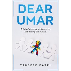 Dear Umar: A father's journey in discovering and dealing with Autism Paperback, Independently Published, English, 9798567904985