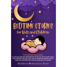 Bedtime Stories for Kids and Children: 2 Books in 1: A Collection of Meditation Tales to Help Your C... Paperback, Independently Published