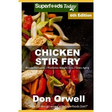 (영문도서) Chicken Stir Fry: Over 75 Quick & Easy Gluten Free Low Cholesterol Whole Foods Recipes full o... Paperback, Independently Published, English, 9781091248526