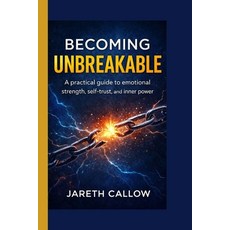 (英文圖書)Becoming Unbreakable: A practical guide to emotional strength self-trust and i... 平裝版, Independently Published, 英文