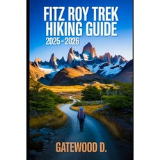 (英文圖書)Fitz Roy Trek Hiking Guide 2025 - 2026: Essential Tips Navigation Packing List... 平裝版, Independently Published, 英文