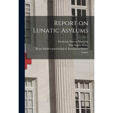 (영문도서) Report on Lunatic Asylums [electronic Resource] Paperback, Legare Street Press, English, 9781015345461