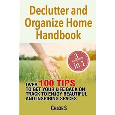 (영문도서) Declutter and Organize Home Handbook: Over 100 Tips to Get Your Life Back on Track to Enjoy B... Paperback, Independently Published, English, 9781724047274