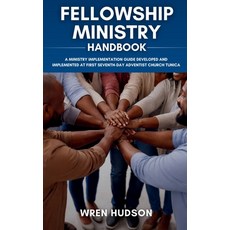 (영문도서)FELLOWSHIP MINISTRY Handbook: A Ministry Implementation Guide Developed and Impl... Paperback, Independently Published, English, 9798242939585