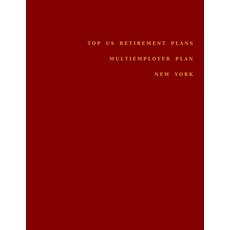 Top US Retirement Plans - Multiemployer Plan - New York: Employee Benefit Plans Paperback, Independently Published
