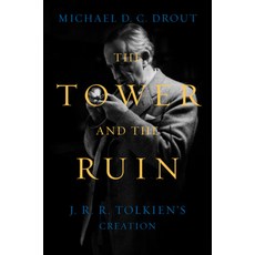 (영문도서)The Tower and the Ruin: J.R.R. Tolkien's Creation Hardcover, W. W. Norton & Company, English, 9781324093886
