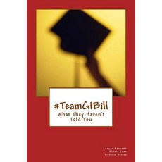 (영문도서) #TeamGIBill: What They Haven't Told You Paperback, Createspace Independent Pub..., English, 9781727208290