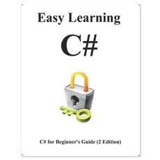 Easy Learning C# (2 Edition): C# for Beginner's Guide Learn Easy and Fast Paperback, Independently Published