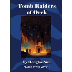 (영문도서) Tomb Raiders of Orek: Places by the Way #11 Paperback, Ramen Sandwich, English, 9781949976199
