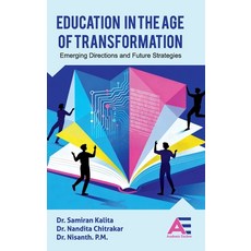 (영문도서)Education in the Age of Transformation: Emerging Directions and Future Strategies Hardcover, Academic Enclave, English, 9789348642646
