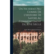 (영문도서) Un Incident Peu Connu de L'histoire de Savoie au Commencement du XIVe Siècle Hardcover, Legare Street Press, English, 9781018255484