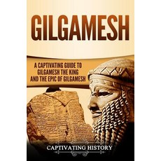 (영문도서) Gilgamesh: A Captivating Guide to Gilgamesh the King and the Epic of Gilgamesh Paperback, Createspace Independent Pub..., English, 9781726028127