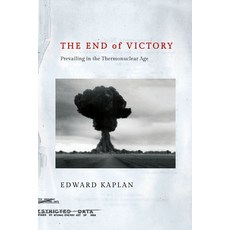 (영문도서) The End of Victory: Prevailing in the Thermonuclear Age Hardcover, Cornell University Press, English, 9781501766121