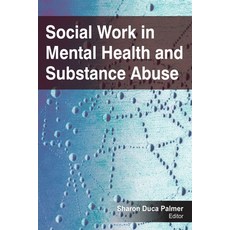 (영문도서) Social Work in Mental Health and Substance Abuse Paperback, Apple Academic Press, English, 9781774632529