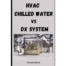 (영문도서) HVAC - Chilled Water vs DX System Paperback, Independently Published, English, 9798333112729