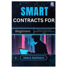 (영문도서)Smart Contracts for Beginners: Build your first blockchain applications and dApp... Paperback, Independently Published, English, 9798262316304