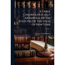 (영문도서)A Table Chronologically Arranged Of The Statutes Of The State Of New York: Ame... Paperback, Nabu Press, English, 9781273061011