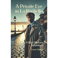(영문도서) A Private Eye in La Rochelle: A Paul Mercier Adventure Paperback, Independently Published, English, 9798329459388