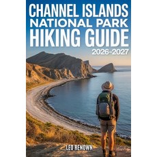 (英文圖書)Channel Islands National Park Hiking Guide 2026-2027: Explore Trails Smarter Ex... 平裝版, Independently Published, English