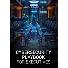 (영문도서) Cybersecurity Playbook for Executives Hardcover, Palmetto Publishing, English, 9798822954427