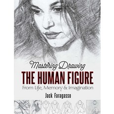 (영문도서) Mastering Drawing the Human Figure: From Life Memory and Imagination Paperback, Dover Publications, English, 9780486841243
