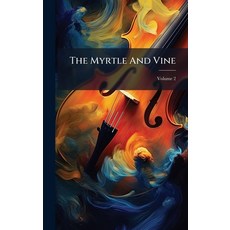 (영문도서)The Myrtle And Vine Hardcover, Hutson Street Press, English, 9781024380446