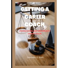 (영문도서) Getting a Career Coach: reasons why you should get a career coach Paperback, Independently Published, English, 9798362288808