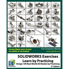 SOLIDWORKS Exercises - Learn by Practicing: Learn to Design 3D Models by Practicing with these 100 R... Paperback, Createspace Independent Pub..., English, 9781981873319