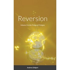 Reversion: Volume 3 in the Trilogy of Trilogies Hardcover, Lulu.com, English, 9781716158957