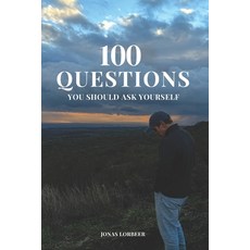 (영문도서)100 Questions: You should ask yourself Paperback, Independently Published, English, 9798242555372