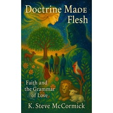 (영문도서)Doctrine Made Flesh: Faith and the Grammar of Love Paperback, Digital Theological Library, English, 9798897319725