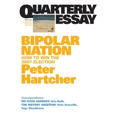 (영문도서) Bipolar Nation: How To Win the 2007 Election; Quarterly Essay 25 Paperback, English, 9781863954013