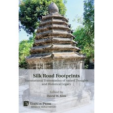 (英文圖書)Silk Road Footprints: Transnational Transmission of Sacred Thoughts and Historic... 平裝版, Vernon Press, 英文