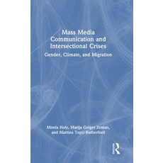 (영문도서)Mass Media Communication and Intersectional Crises: Gender Climate and Migration Hardcover, Routledge, English, 9781041085683