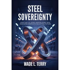 (英文圖書)Steel Sovereignty: How the U.S. Steel-Nippon Steel Deal Reshapes America's Indus... 平裝版, Independently Published, 英文