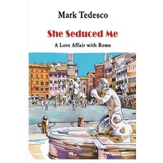 (영문도서) She Seduced Me: A Love Affair with Rome Paperback, Academia Publications, English, 9798330216116