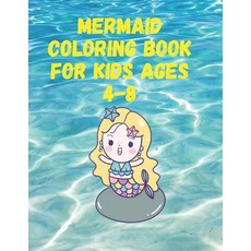 Mermaid Coloring Book for Kids Ages 4-8: Amazing 40 Coloring Pages for Kids Paperback, Independently Published, English, 9798743851720