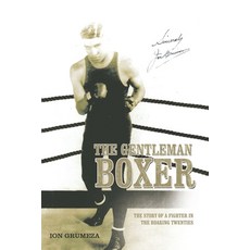 (영문도서) The Gentleman Boxer: The Story of a Fighter in the Roaring Twenties Paperback, Conclusive Books, English, 9798986332352